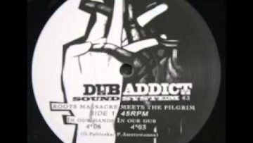 ROOTS MASSACRE MEETS THE PILGRIM – In our hands in our dub (2007 Sounds around)