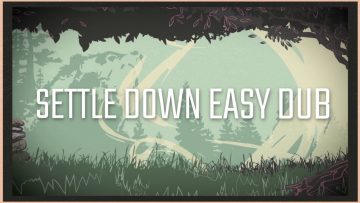 Settle Down Easy Dub – Rebelution