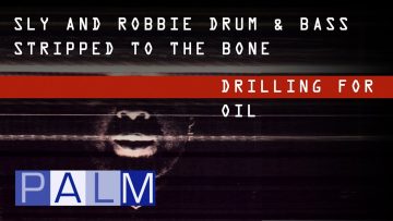 Sly and Robbie: Drilling For Oil