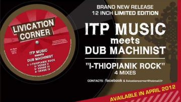 ITP MUSIC meets DUB MACHINIST I-THIOPIANIK ROCK LIVICATION CORNER 12INCH LIMITED EDITION