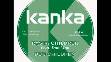 KANKA 12 (2013) Rasta Children Ft. Danman We Ah Warrior Ft. Zion I