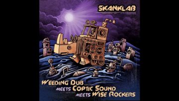 Skank Lab: Weeding Dub meets Coptic meets Wise Rockers – Natural Born Dubber part 1 – Official video