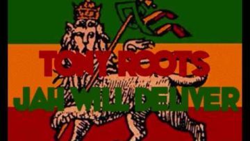 Tony Roots – Jah Will Deliver