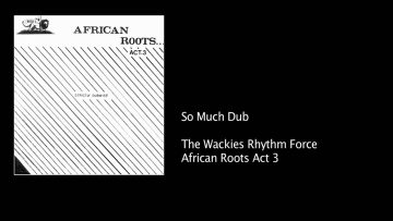 Wackies Act 3 – 01 So Much Dub