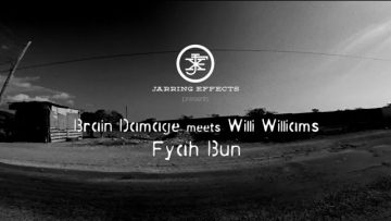 Brain Damage Meets Willi Williams – Fyah Bun