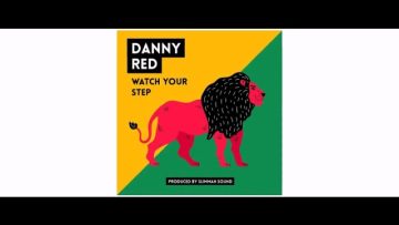Danny Red – Watch Your Step – 7 – Roots Tribe