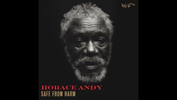 Horace Andy – Safe From Harm