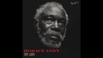 Horace Andy – Try Love