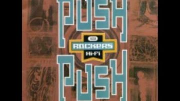 Rockers Hi-Fi – Push Push (Original Mix)