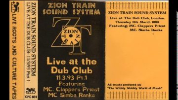 Zion Train Sound System – Live At The Dub Club 11.3.93 Pt 1