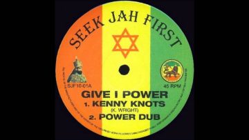 10 Kenny Knots – Give I Power (dub and melodica cut)