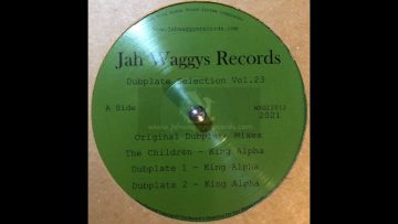 Jah Waggys Dubplate Selection Vol.23-12-The Children / King Alpha – Out Now!