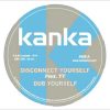 KANKA 12 (2014) Disconnect yourself Ft. YT Ghost of Dub