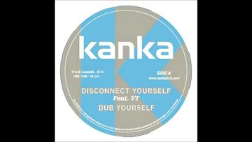 KANKA 12 (2014) Disconnect yourself Ft. YT Ghost of Dub