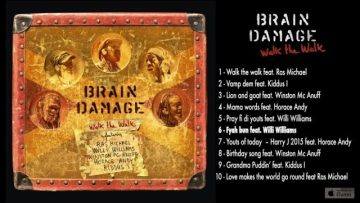 Brain Damage Ft. Willi Williams – Walk the Walk – #6 Fyah Bun