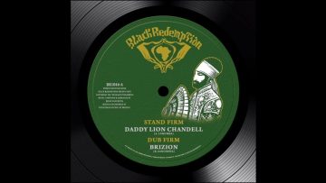 Brizion ft. Daddy Lion Chandell – Stand Firm Dub Firm
