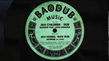 León Demaria, Jahwind All Stars, Baodub – Jah Children / Jah Horns | 12 Baodub Music