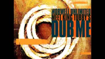 Morwell Unlimited meet King Tubby – Dub Me – Album