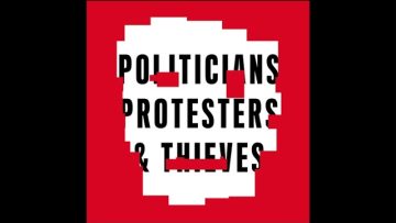 Renegade Connection – Politicians Protesters and Thieves