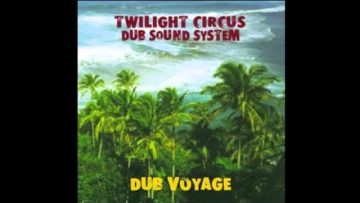 Twilight Circus – Dub Voyage