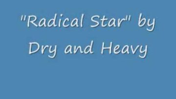 Radical Star by Dry and Heavy