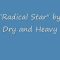 Radical Star by Dry and Heavy