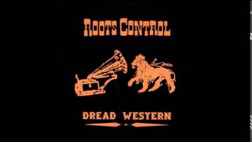 Roots Control – North 11 Skank – Dread Western