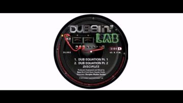 The Disciples – Dub Equation – 10 – Dubbin Lab