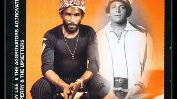 Bunny Lee and The Aggrovators and Lee Perry