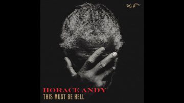 Horace Andy – This Must Be Hell