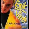 Erik a Viking – 1 két 3 négy
