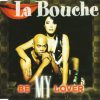 La Bouche – Be My Lover (Trance Mix)