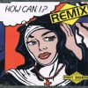 Men Behind – How Can I ? • REMIX • (Club Mix) [Vocals by Melanie Thornton]