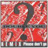 Please Dont Go (Remix By DJ H)