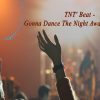 TNT Beat – Gonna Dance The Night Away (Radio Mix) [Euro-.-]🎧