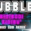 Bubbles – Bidibodi Bidibu (2005 Dub Remix)