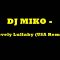 Dj Miko – Lovely Lullaby (USA Remix)