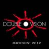 Double Vision – Knockin 2012 (Official Release) TETA