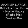 SPANISH DANCE: DJ Pelos Feat. K-Rla – Noche Magica (Radio Mix)