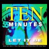 Ten Minutes – Let It Be (Maxi – Version) (90s Dance Music) ✅