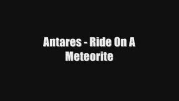 Antares – Ride On A Meteorite