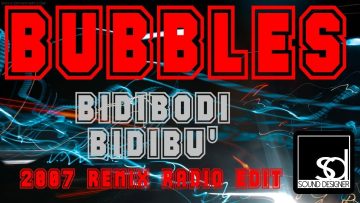 Bubbles Bidibodi Bidibu 2007 Remix Radio Edit