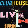 CLUBHOUSE – LIGHT MY FIRE – LIVING IN THE SUNSHINE