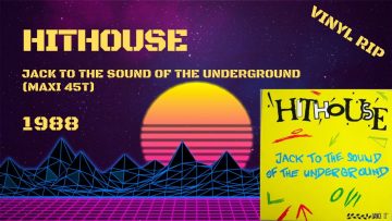 Hithouse – Jack To The Sound Of The Underground (1988) (Maxi 45T)