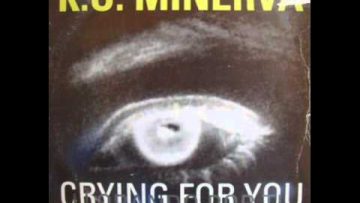 Ku Minerva – Crying for you