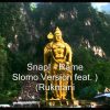 Snap! – Rame (Slomo Version feat. Rukmani)