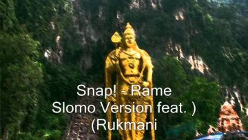 Snap! – Rame (Slomo Version feat. Rukmani)
