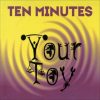 Ten Minutes – Your Toy (Radio Edit)