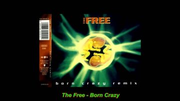 The Free – Born Crazy (Extended Club Mix Remix)