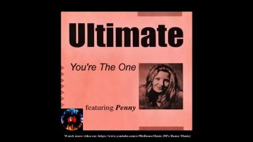 Ultimate feat. Penny – You´re The One (Radio Edit) (90s Dance Music) ✅